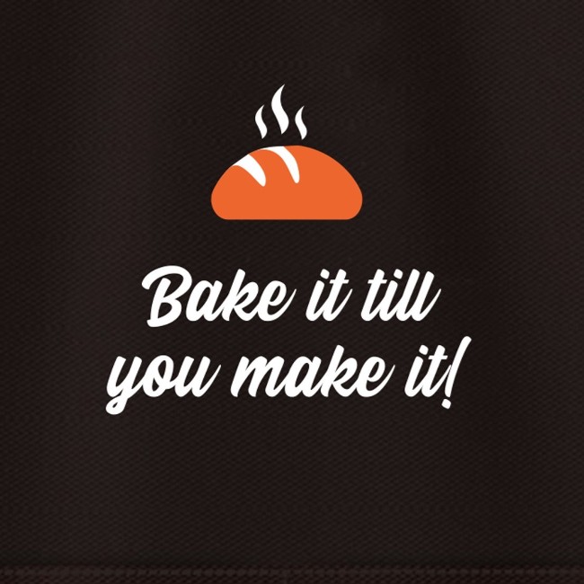 Кухненска престилка "Bake it till you make it!"